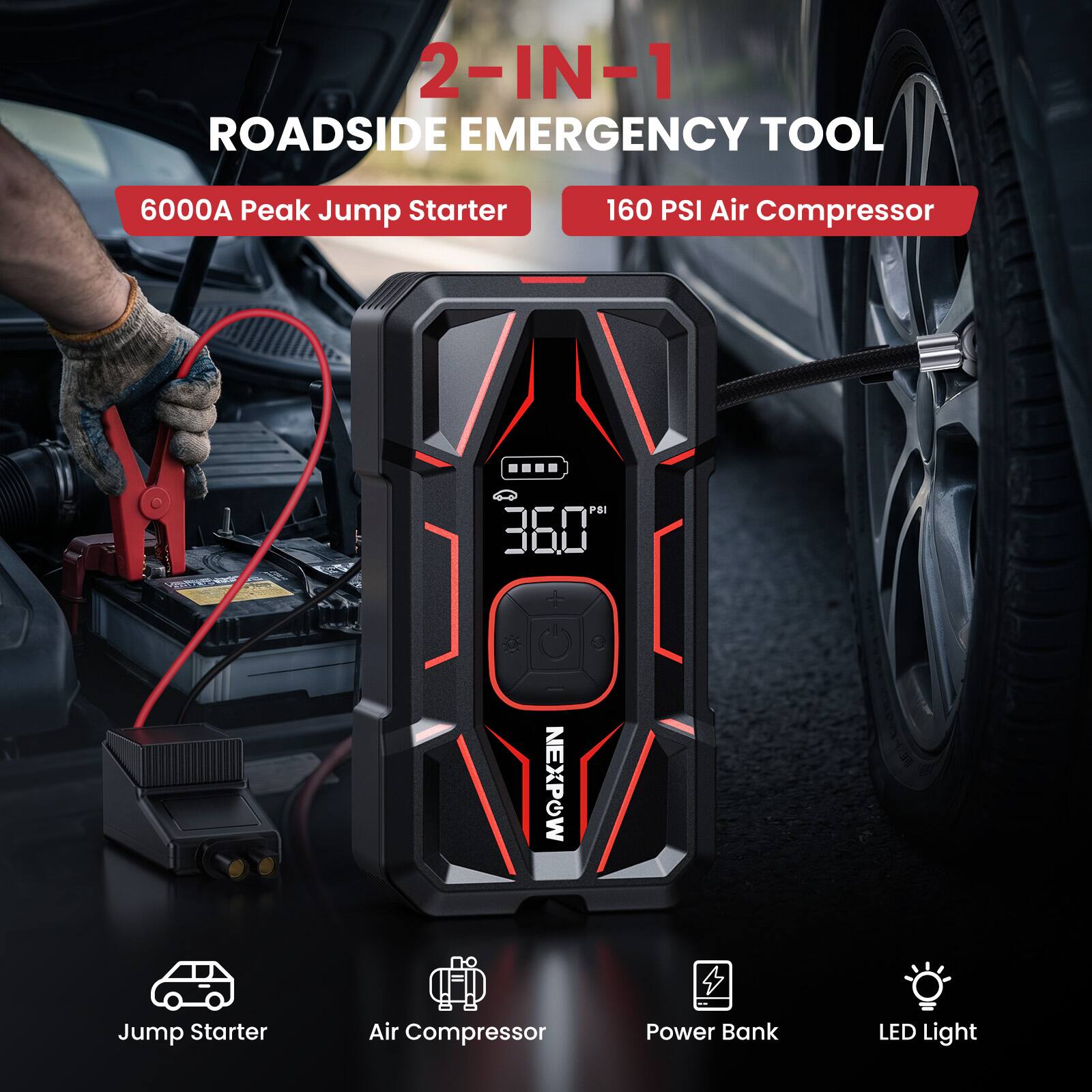 2-IN-1 ROADSIDE EMERGENCY TOOL

6000A Peak Jump Starter

160 PSI Air Compressor

P$1 36,0

NEXPOW

Jump Starter

Air Compressor

Power Bank

LED Light