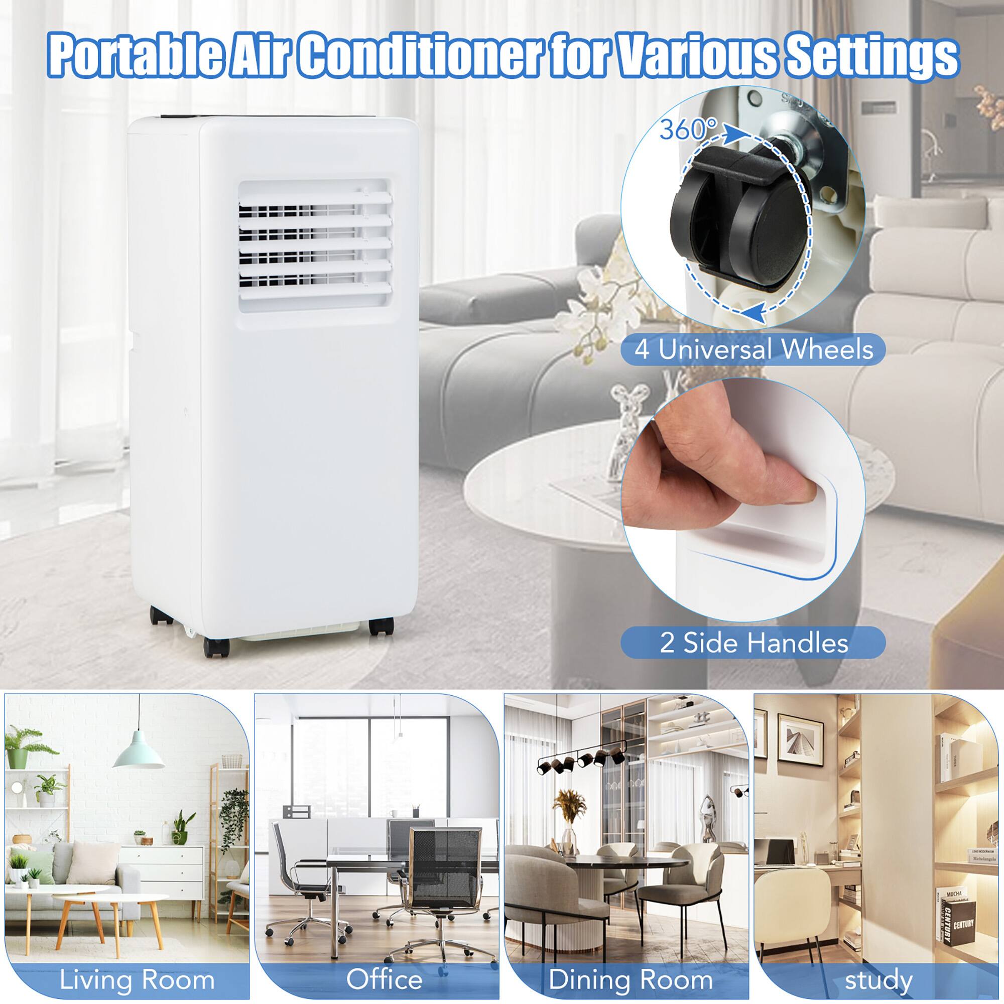 Portable Air Conditioner for Various Settings

360
4 Universal Wheels
2 Side Handles

Living Room
Office
Dining Room
Study