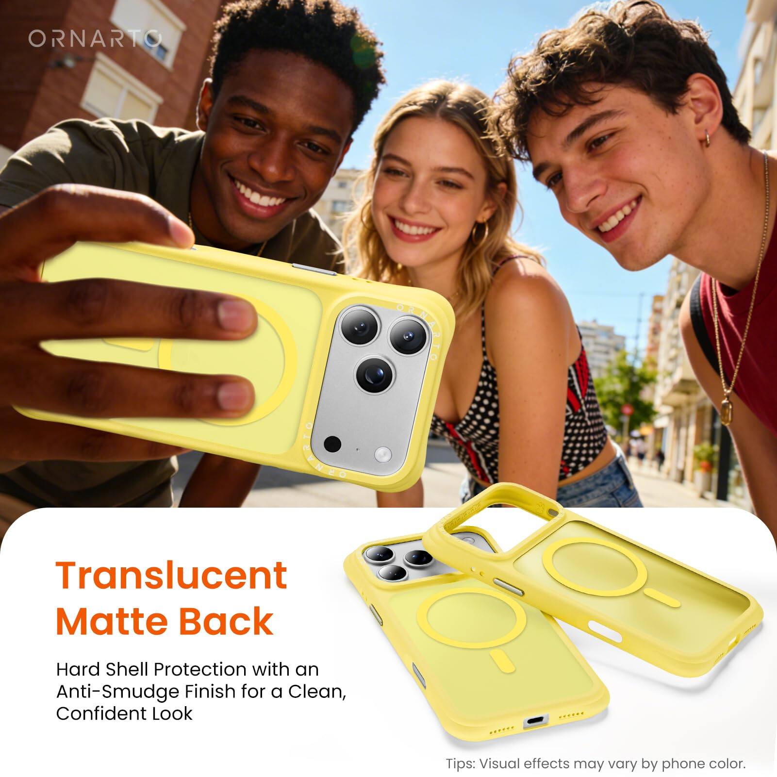 ORNARTO: Translucent Matte Back Hard Shell Protection with an Anti-Smudge Finish for a Clean, Confident Look

Tips: Visual effects may vary by phone color.