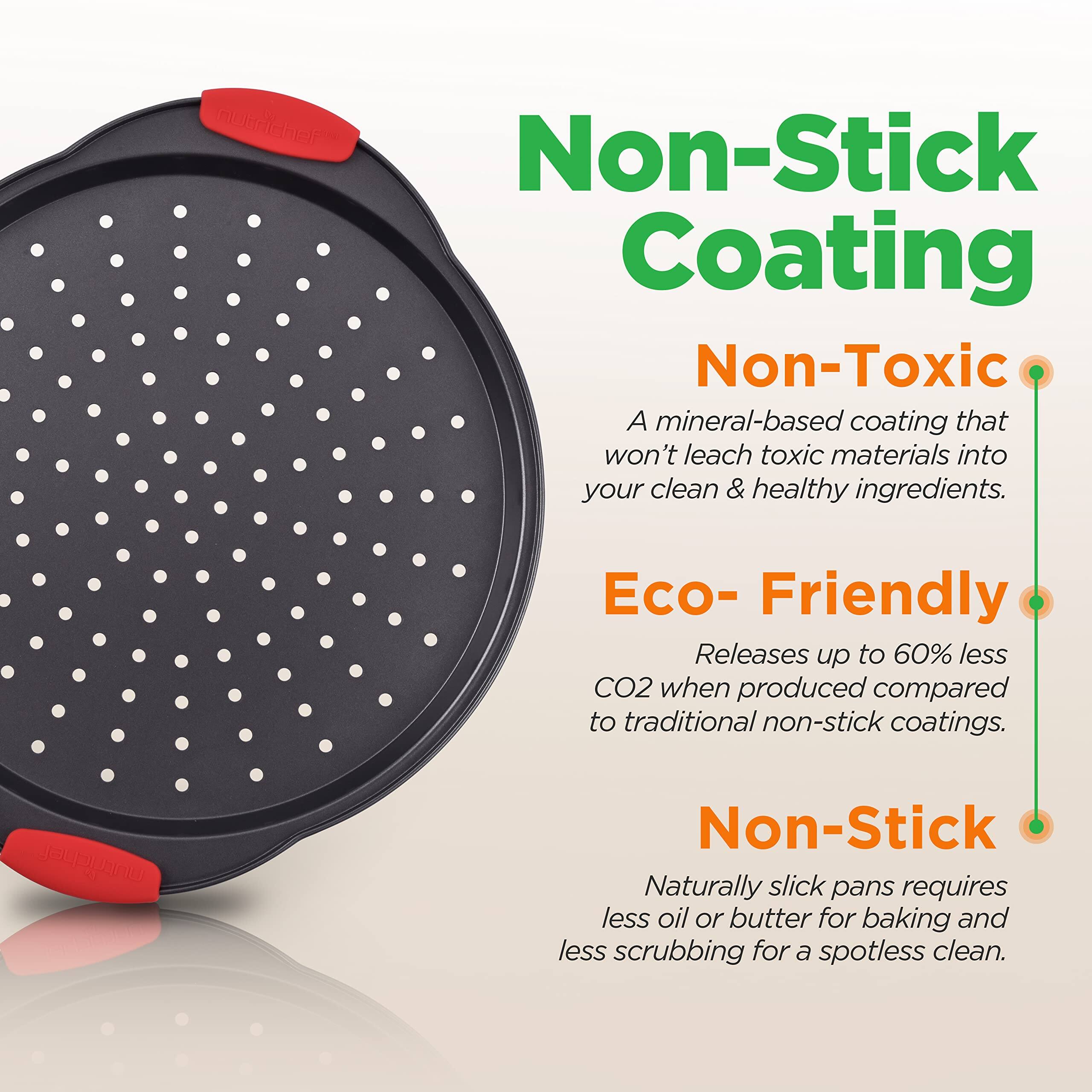 nutrichef Non-Stick Coating  
Non-Toxic  
A mineral-based coating that won't leach toxic materials into your clean & healthy ingredients.  
Eco-Friendly  
Releases up to 60% less CO2 when produced compared to traditional non-stick coatings.  
Non-Stick  
Naturally slick pans require less oil or butter for baking and less scrubbing for a spotless clean.