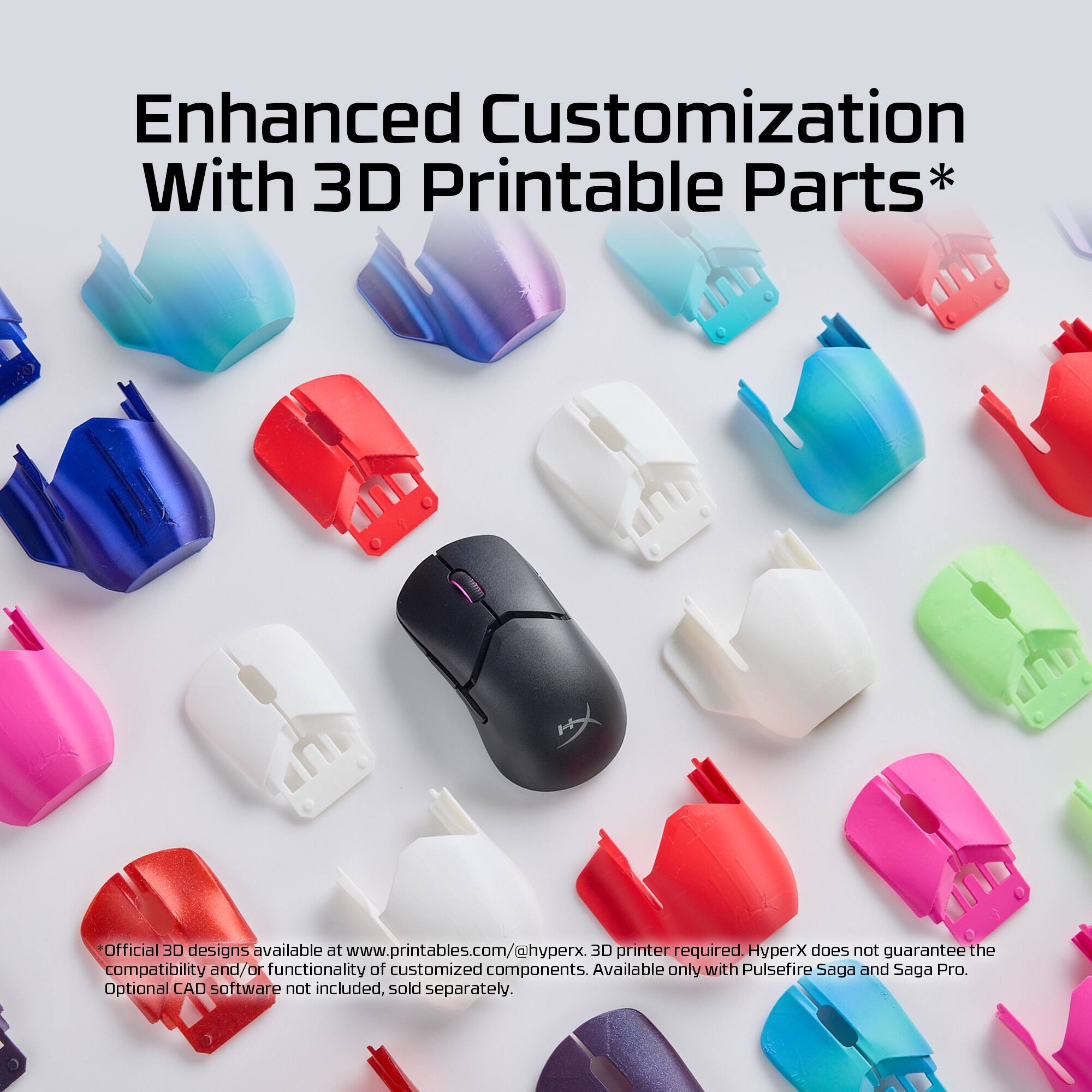 Enhanced Customization With 3D Printable Parts* Official 3D designs available at [www.printables.com/@hyperx](http://www.printables.com/@hyperx). 3D printer required. HyperX does not guarantee the compatibility and/or functionality of customized components. Available only with Pulsefire Saga and Saga Pro. Optional CAD software not included, sold separately.