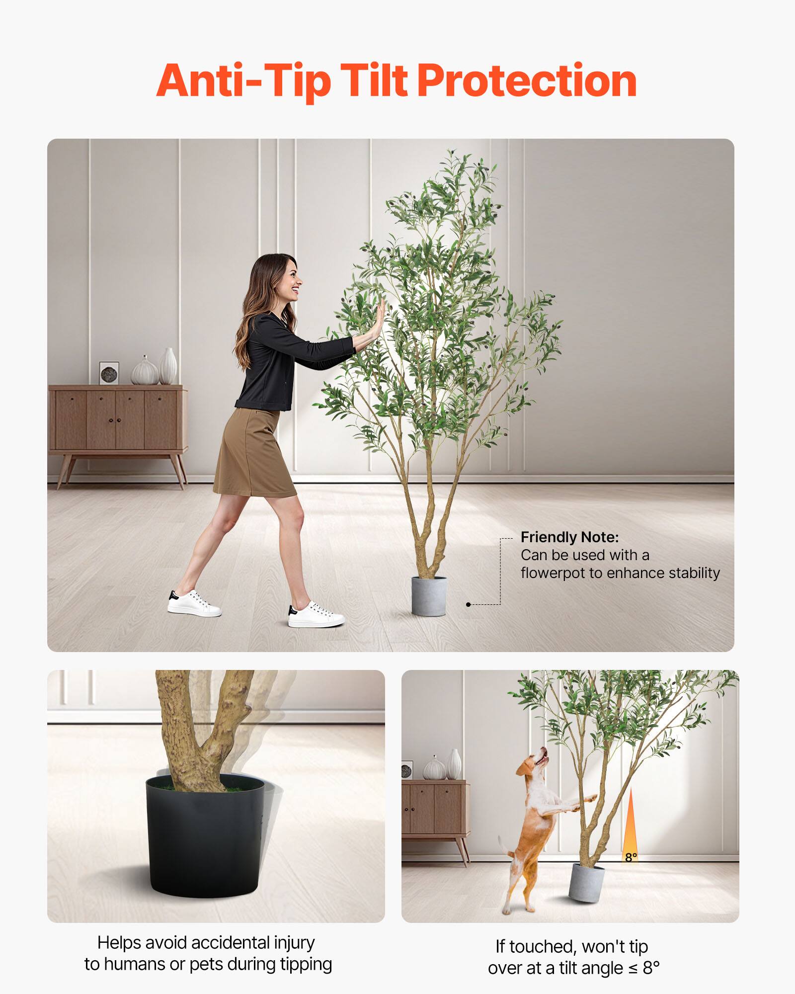 Anti-Tip Tilt Protection

Friendly Note: Can be used with a flowerpot to enhance stability

Helps avoid accidental injury to humans or pets during tipping

If touched, won't tip over at a tilt angle ≤ 8°