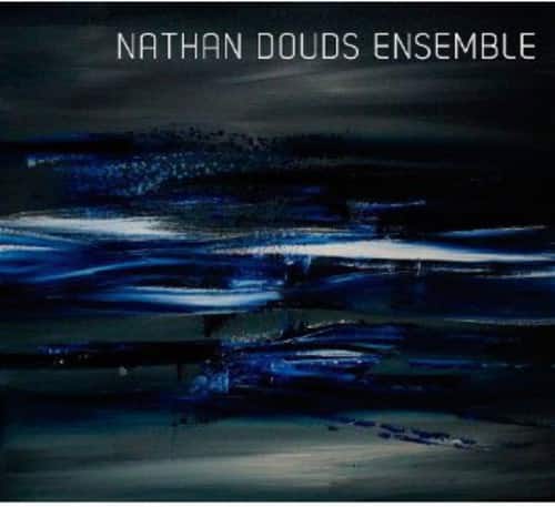 Nathan Douds Ensemble - Nathan Douds Ensemble  - COMPACT DISCS