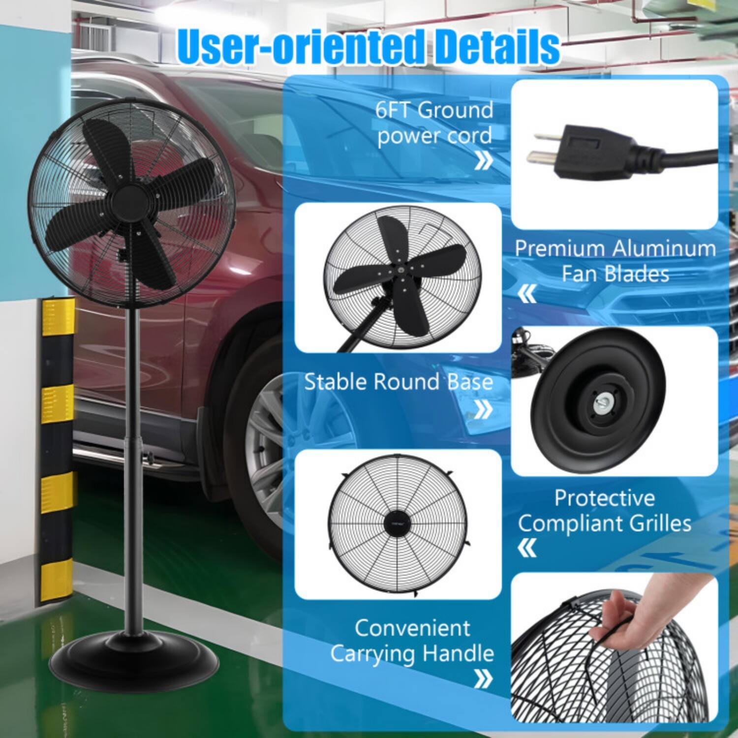 User-oriented Details

- 6FT Ground power cord
- Premium Aluminum Fan Blades
- Stable Round Base
- Protective Compliant Grilles
- Convenient Carrying Handle