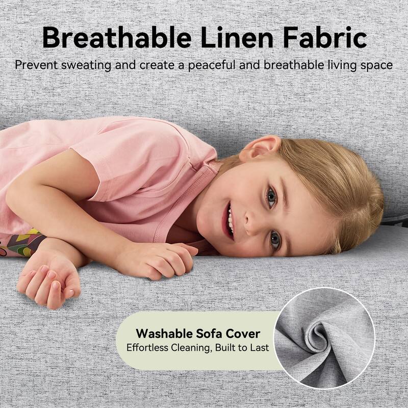 Breathable Linen Fabric  
Prevent sweating and create a peaceful and breathable living space  

Washable Sofa Cover  
Effortless Cleaning, Built to Last