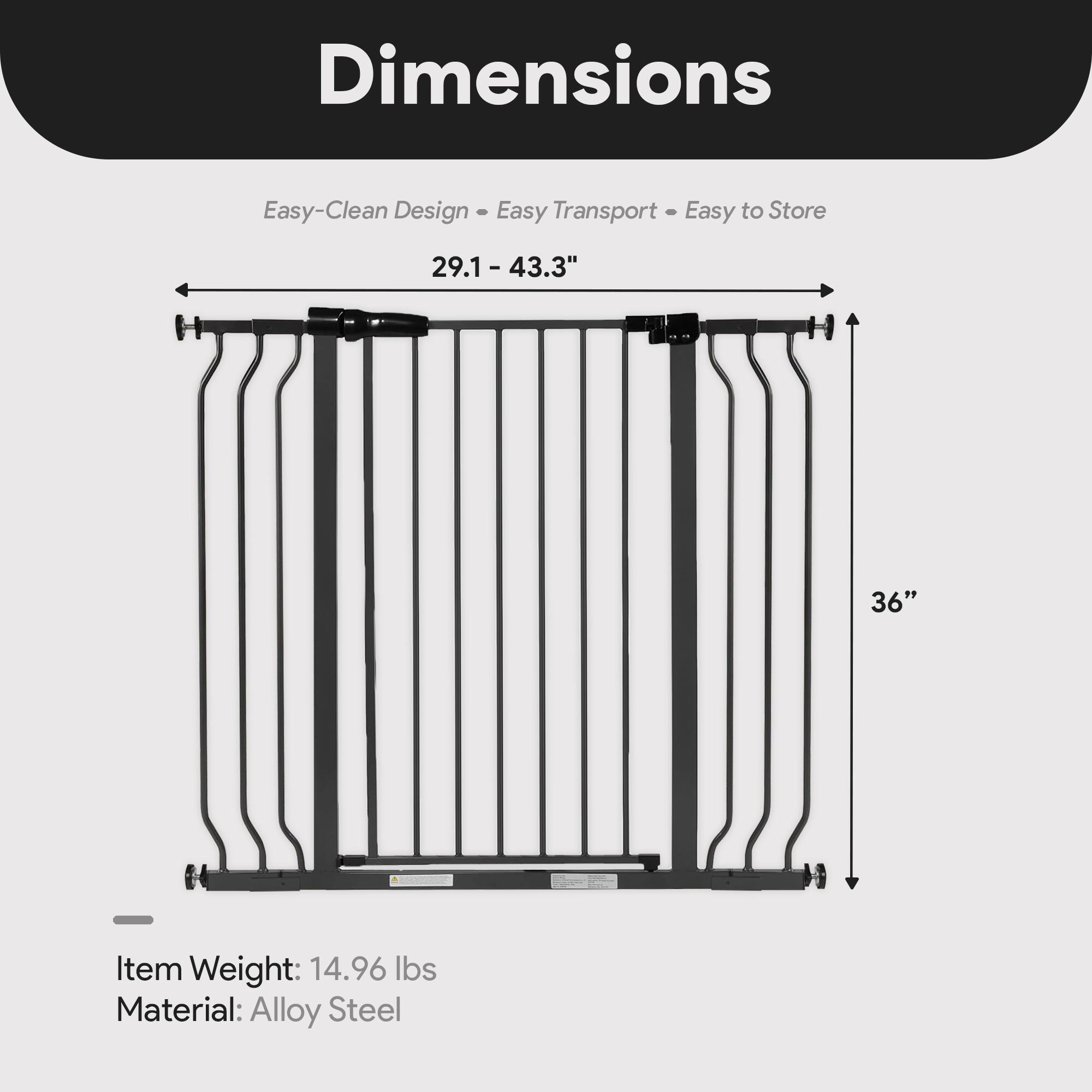 Dimensions: Easy-Clean Design - Easy Transport - Easy to Store  
29.1" - 43.3"  
36"  
Item Weight: 14.96 lbs  
Material: Alloy Steel