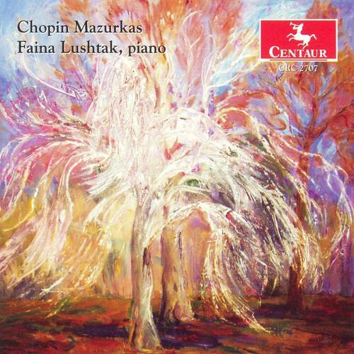 Chopin Mazurkas  
Faina Lushtak, piano  
CENTAUR CRC 2707