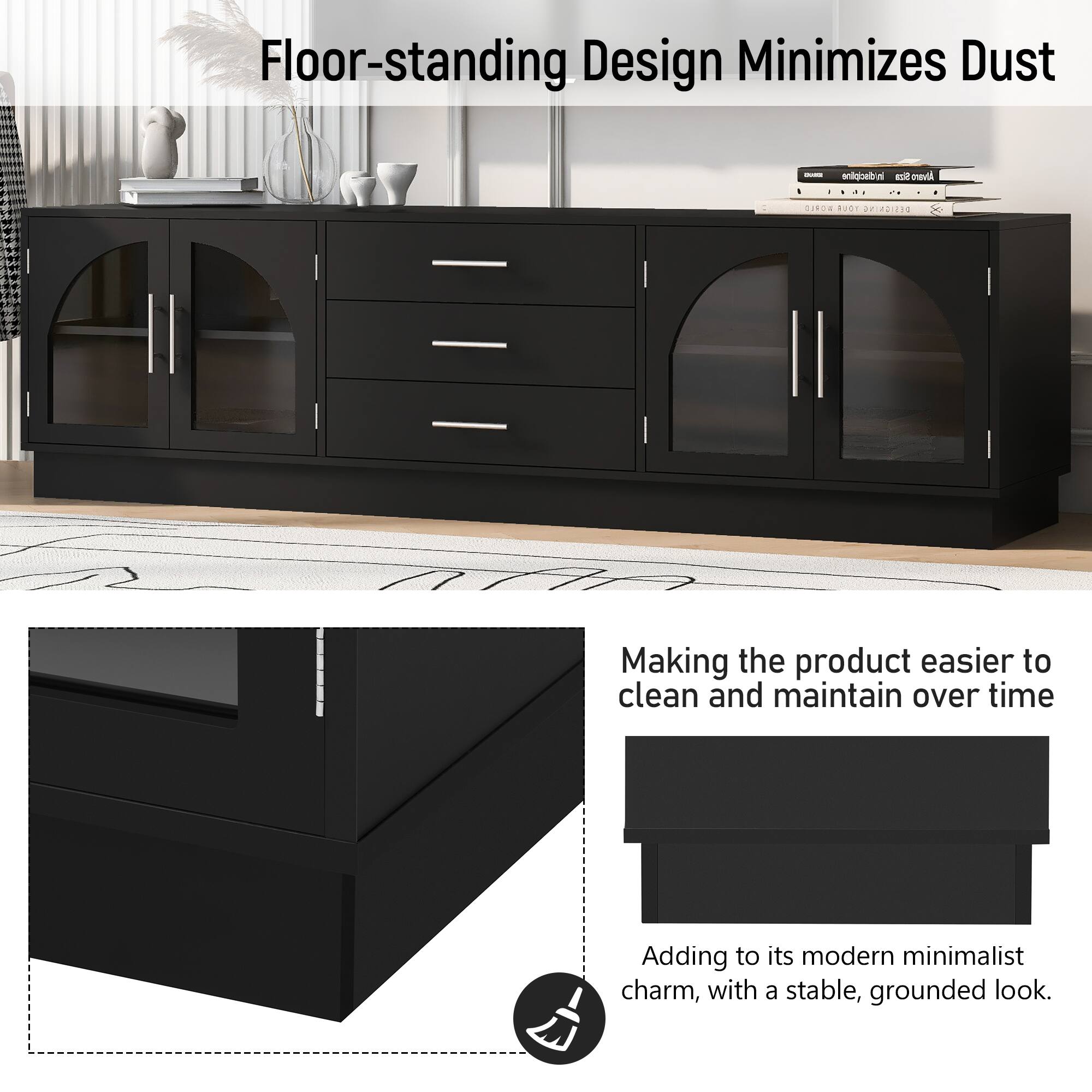 Floor-standing Design Minimizes Dust

Making the product easier to clean and maintain over time

Adding to its modern minimalist charm, with a stable, grounded look.