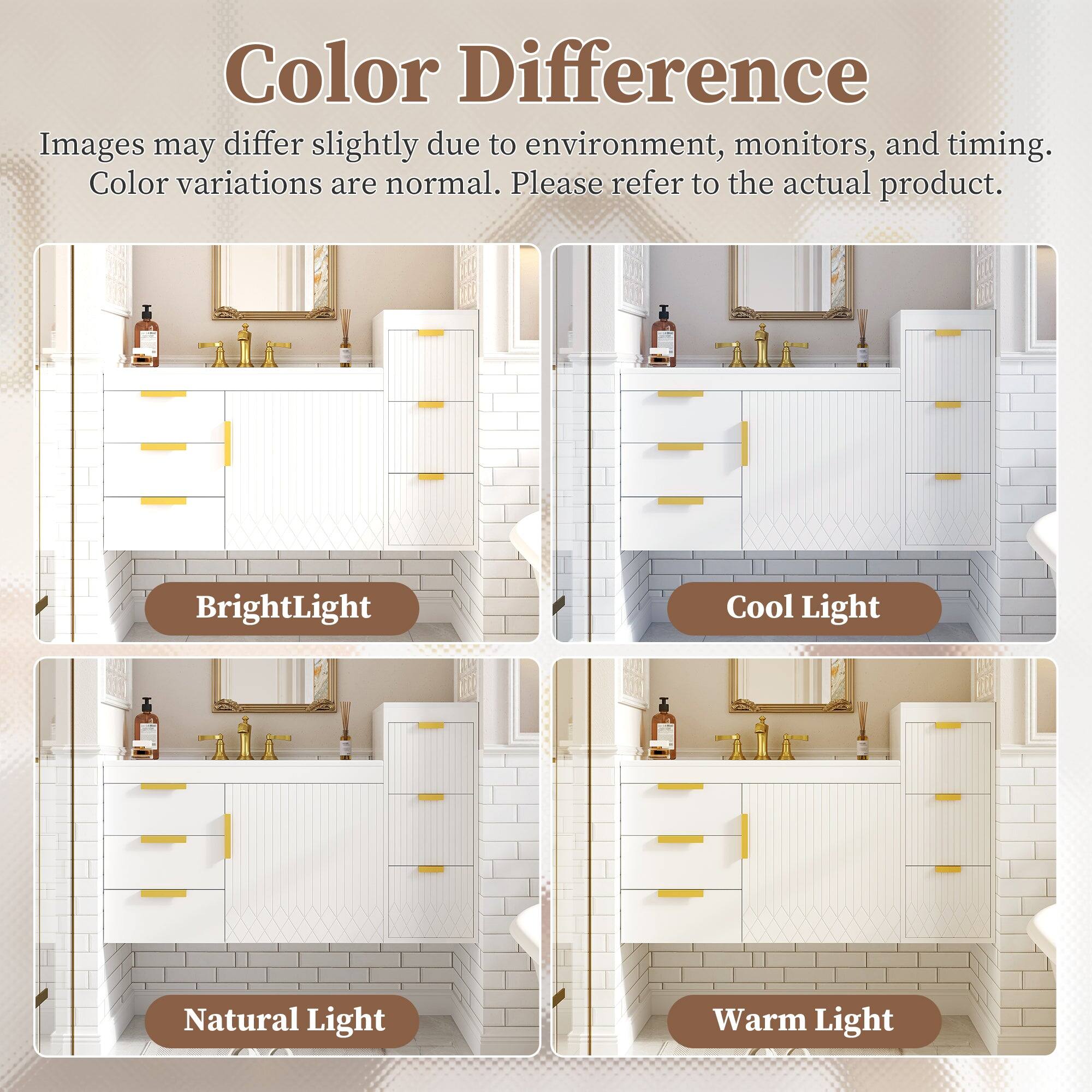 Color Difference  
Images may differ slightly due to environment, monitors, and timing. Color variations are normal. Please refer to the actual product.  

Bright Light  
Cool Light  
Natural Light  
Warm Light