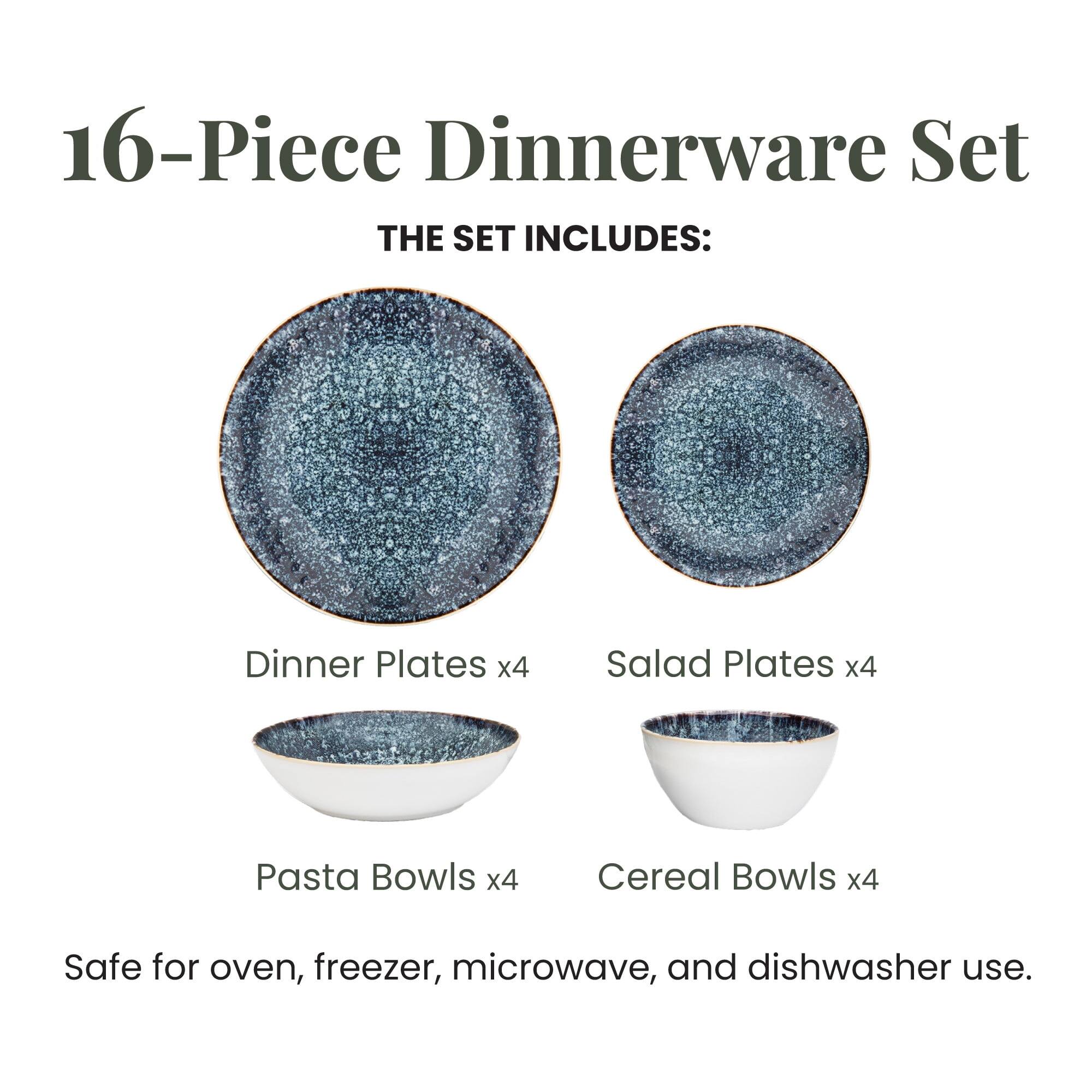 16-Piece Dinnerware Set

THE SET INCLUDES:
- Dinner Plates x4
- Salad Plates x4
- Pasta Bowls x4
- Cereal Bowls x4

Safe for oven, freezer, microwave, and dishwasher use.