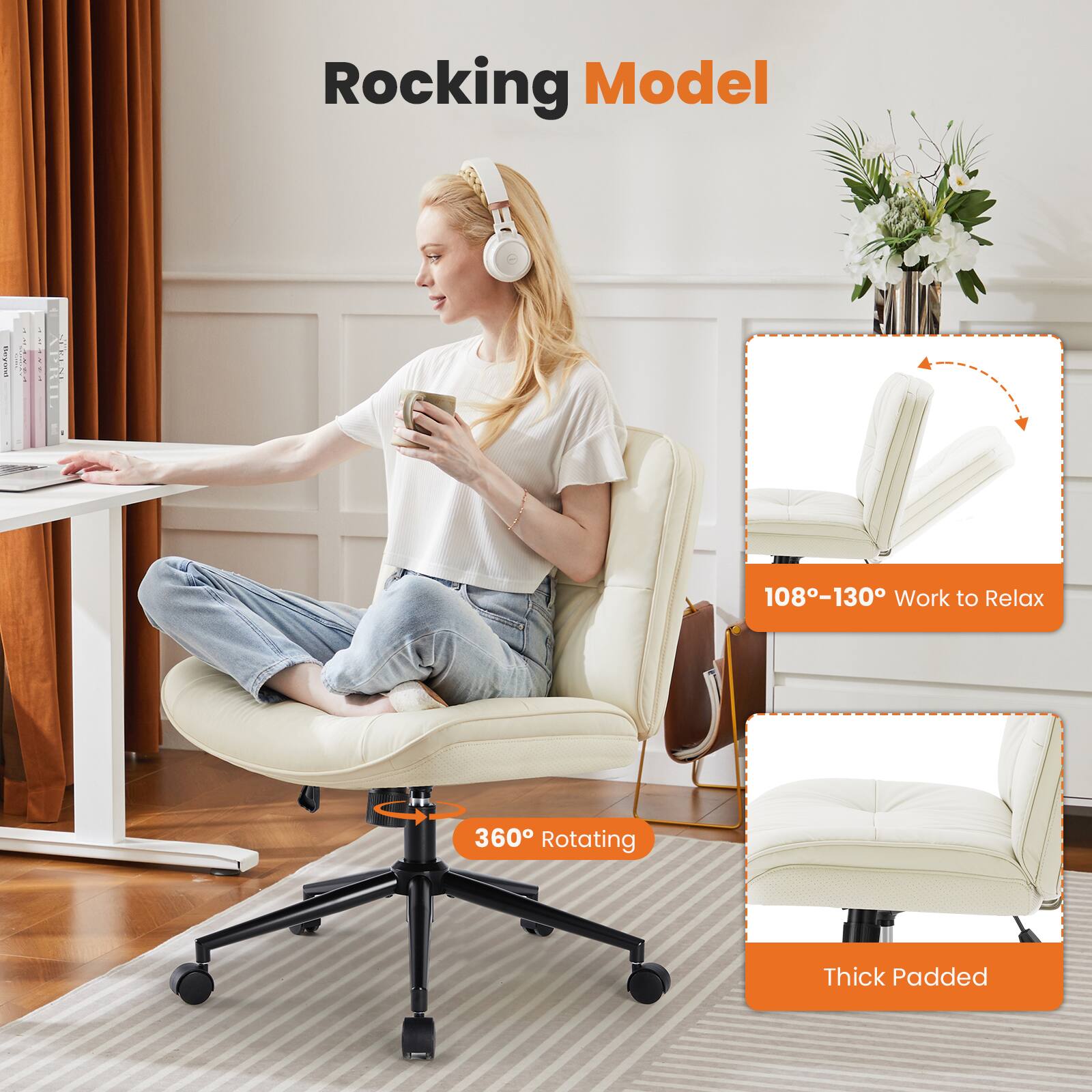 Rocking Model

108°-130° Work to Relax

360° Rotating

Thick Padded