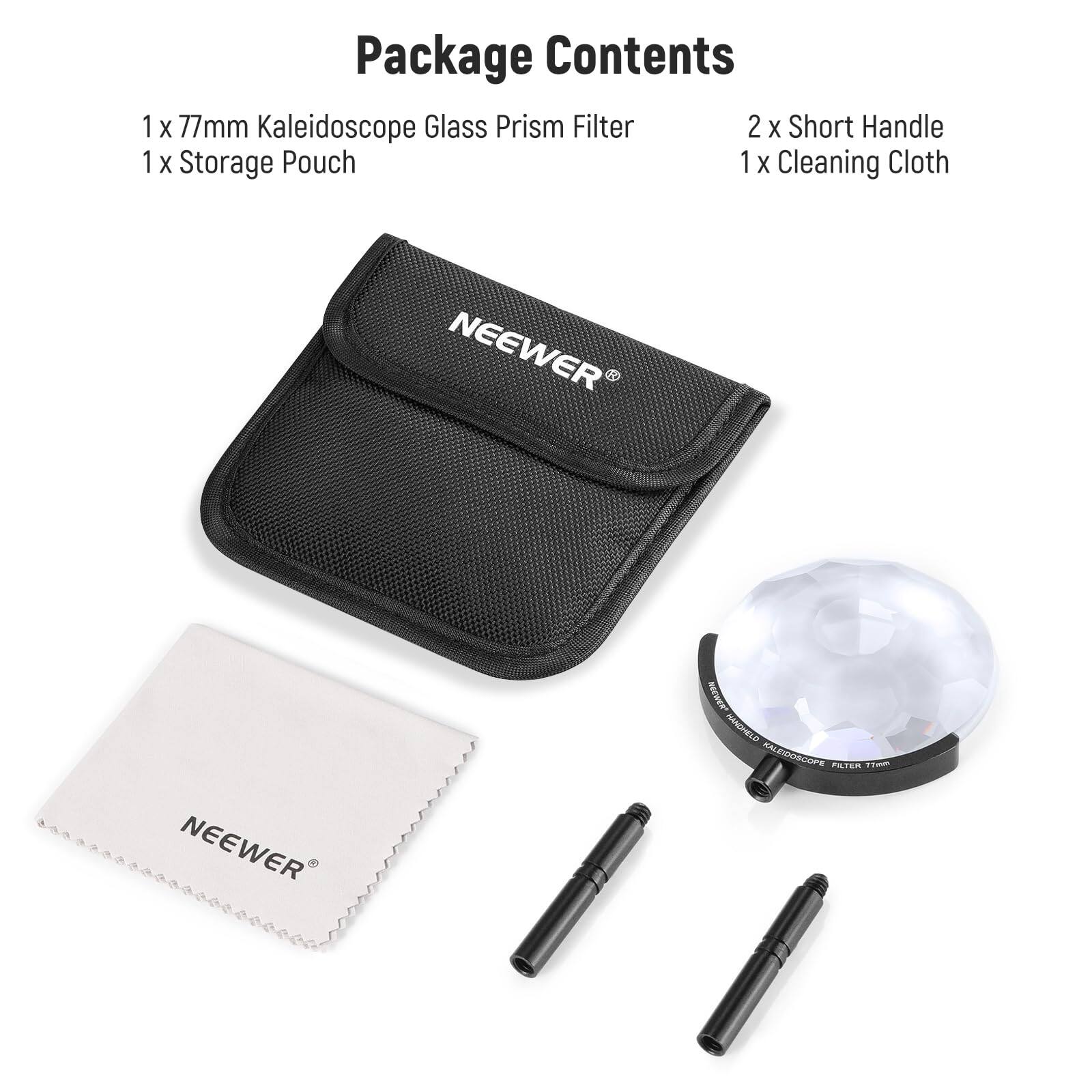 Package Contents

1 x 77mm Kaleidoscope Glass Prism Filter  
1 x Storage Pouch  
2 x Short Handle  
1 x Cleaning Cloth