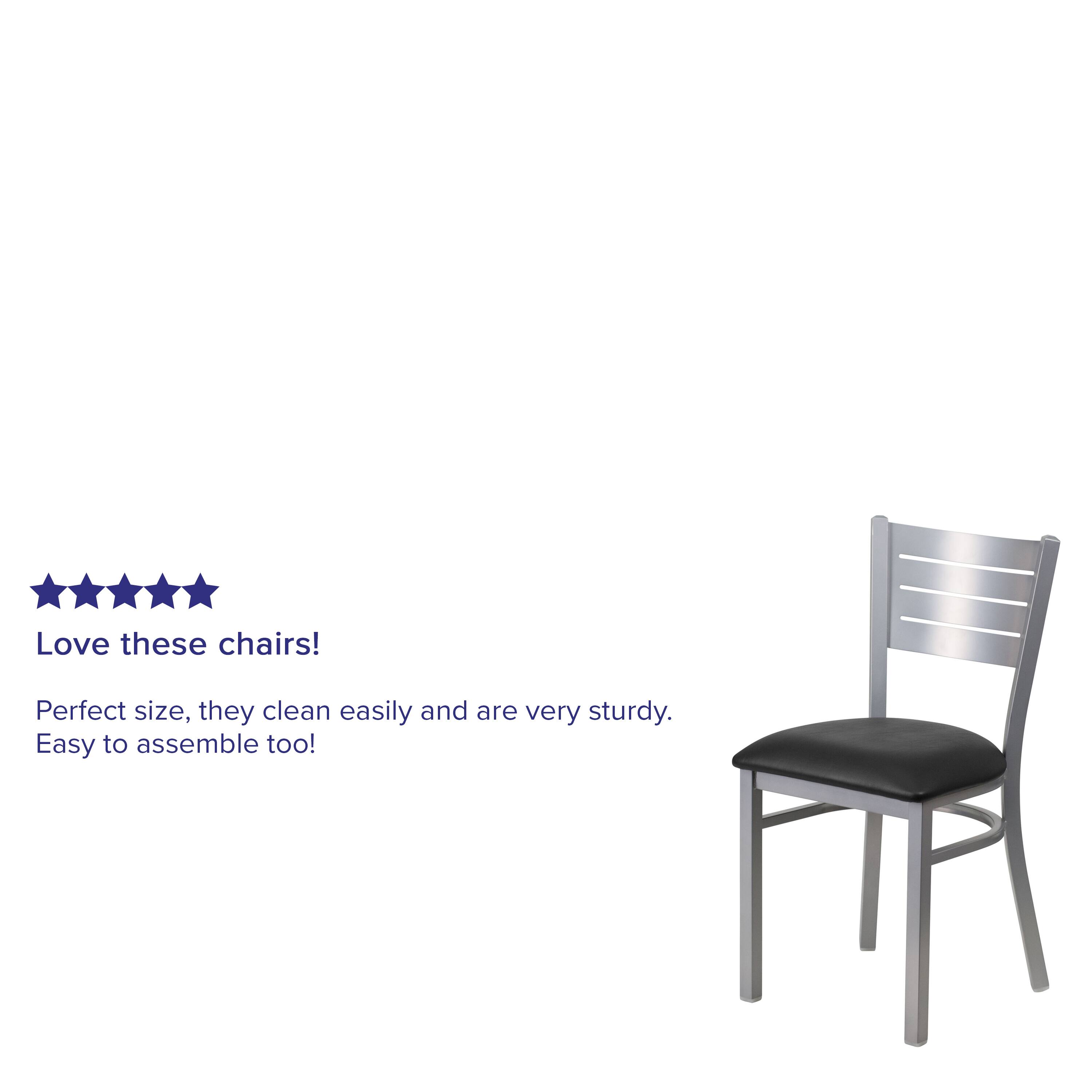 Love these chairs! Perfect size, they clean easily and are very sturdy. Easy to assemble too!