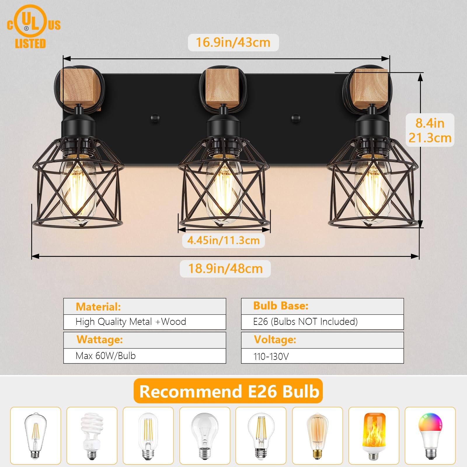 UL Listed

16.9in/43cm  
8.4in/21.3cm  
4.45in/11.3cm  
18.9in/48cm

Material: High Quality Metal + Wood  
Wattage: Max 60W/Bulb  
Bulb Base: E26 (Bulbs NOT Included)  
Voltage: 110-130V

Recommend E26 Bulb