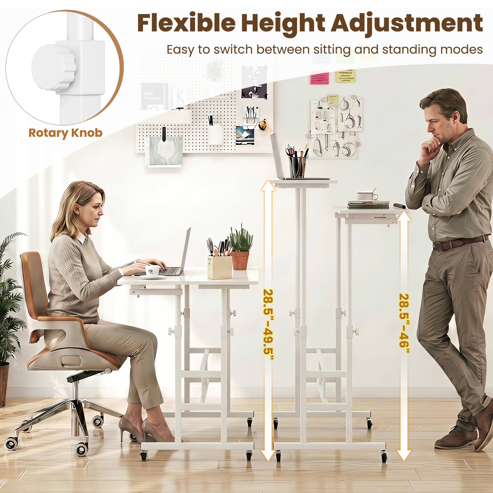 Flexible Height Adjustment  
Easy to switch between sitting and standing modes  
Rotary Knob  
28.5"-49.5"  
28.5"-46"