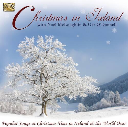 Christmas in Ireland  
with Noel McLoughlin & Ger O'Donnell  

Popular Songs at Christmas Time in Ireland & the World Over