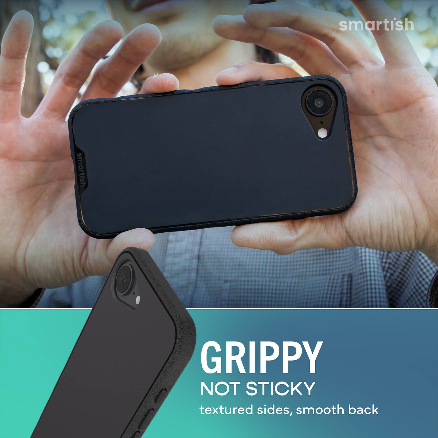 smartish  
GRIPPY NOT STICKY  
textured sides, smooth back
