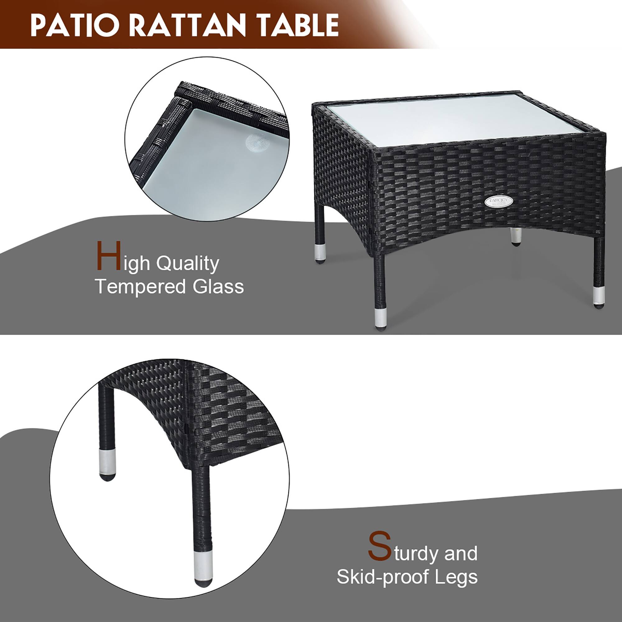 PATIO RATTAN TABLE
High Quality Tempered Glass
Sturdy and Skid-proof Legs