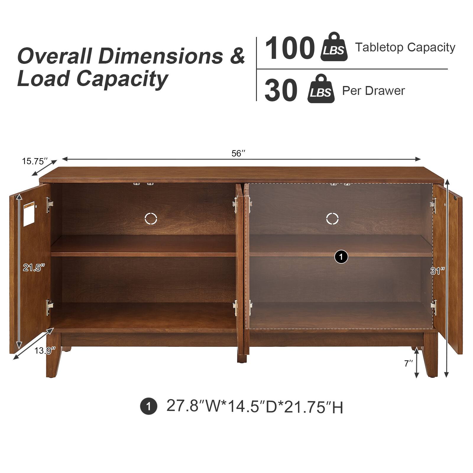 Overall Dimensions & Load Capacity

100 LBS Tabletop Capacity
30 LBS Per Drawer

15.75" 56" 21.5" 1 31" 13.9" 7" 1 27.8"W*14.5"D*21.75"H 75"H