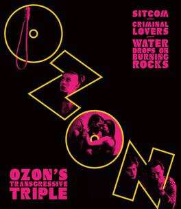 Ozon's Transgressive Triple: Sitcom Criminal Lovers and Water Drops on Burning Rocks - BLU-RAY