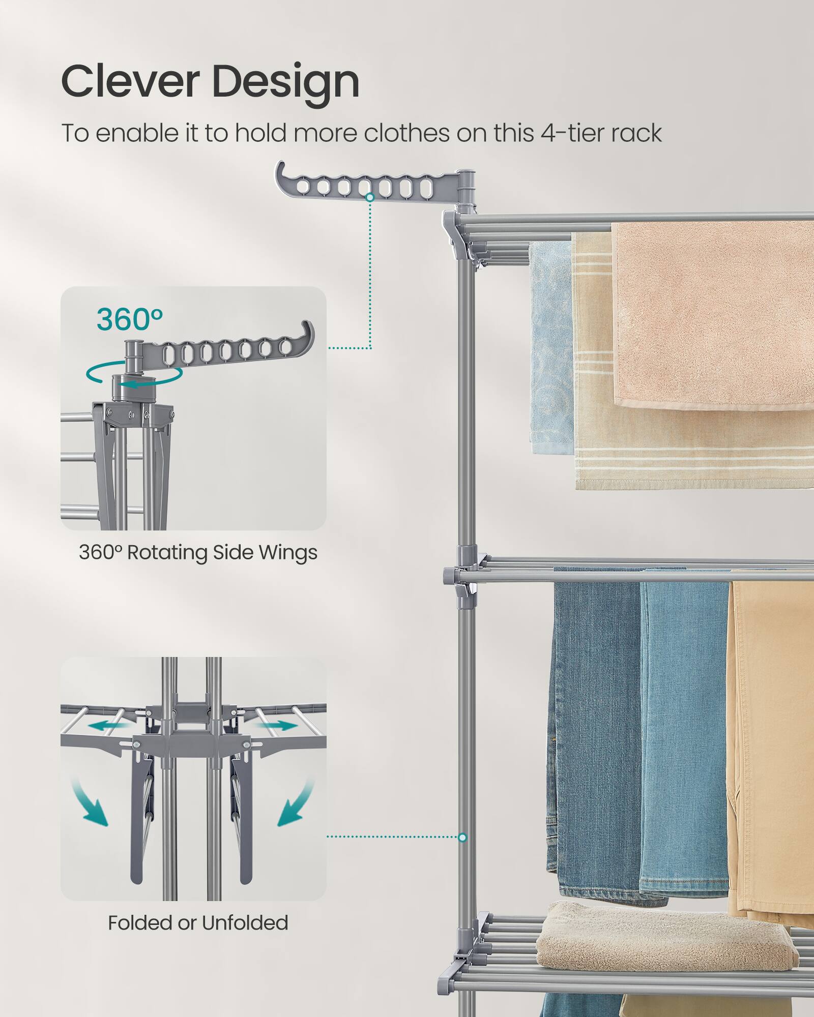Clever Design  
To enable it to hold more clothes on this 4-tier rack  

360° Rotating Side Wings  
Folded or Unfolded