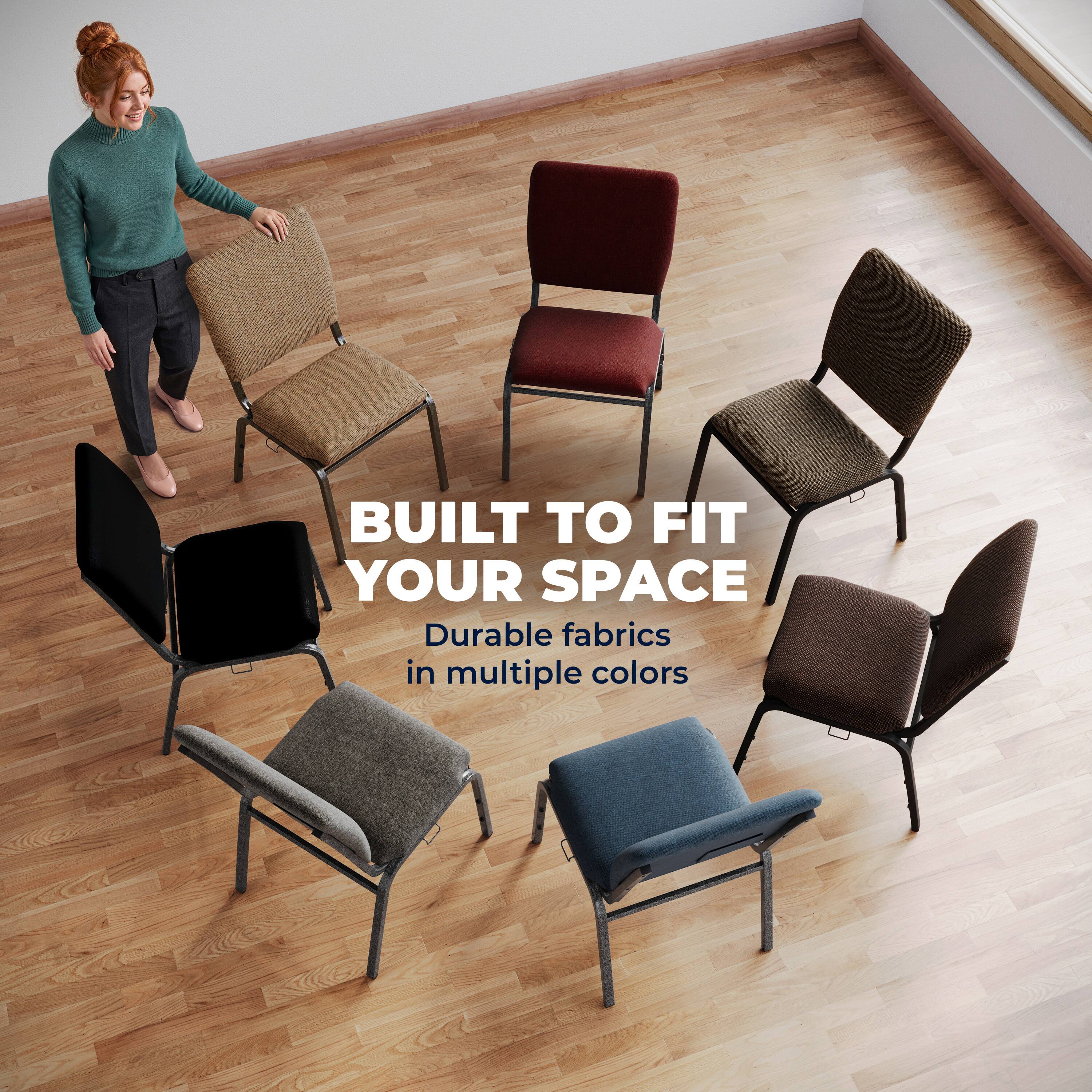 BUILT TO FIT YOUR SPACE  
Durable fabrics in multiple colors