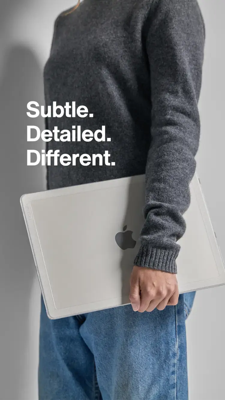Subtle, detailed, different.
