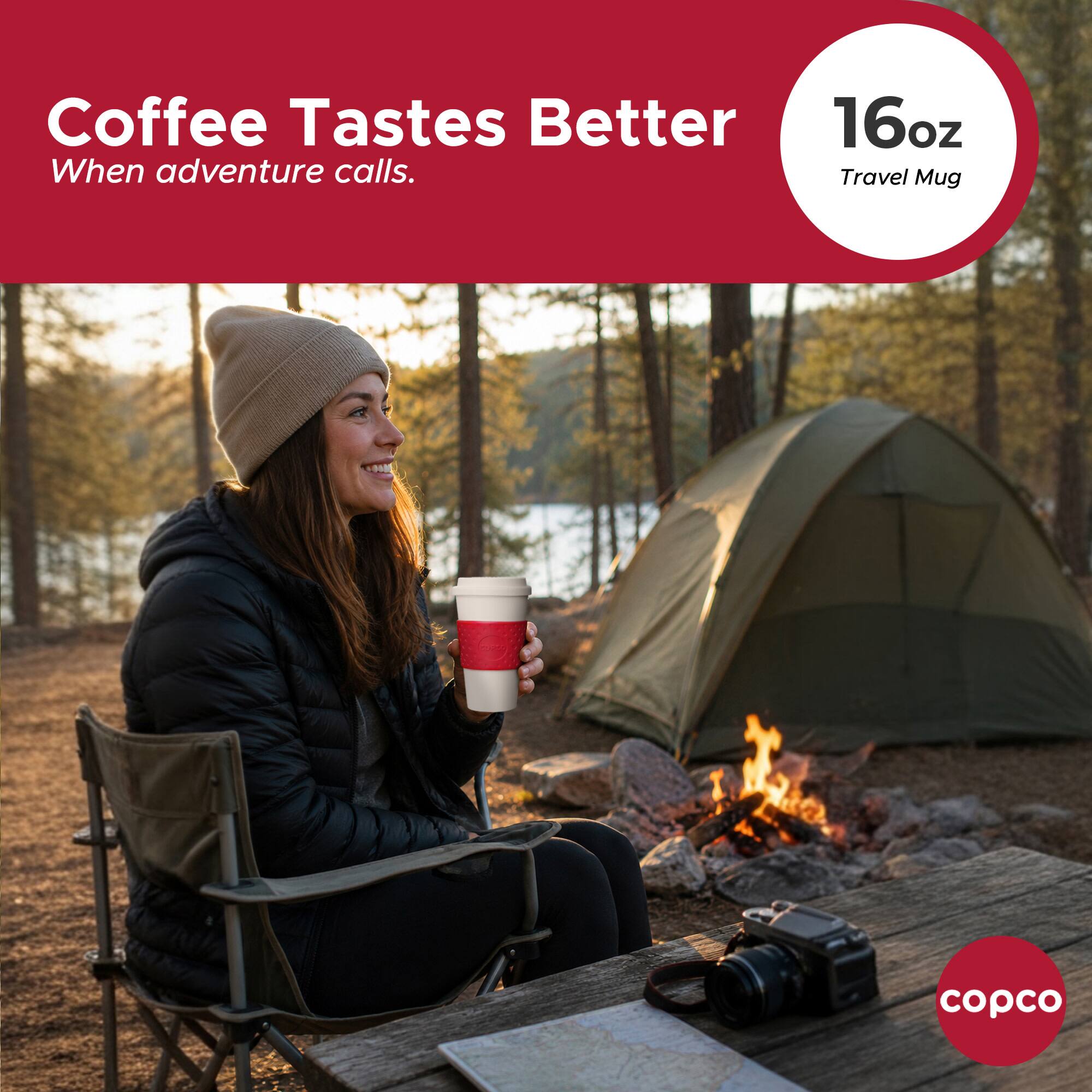 Coffee Tastes Better  
When adventure calls.  
16oz Travel Mug  
copco