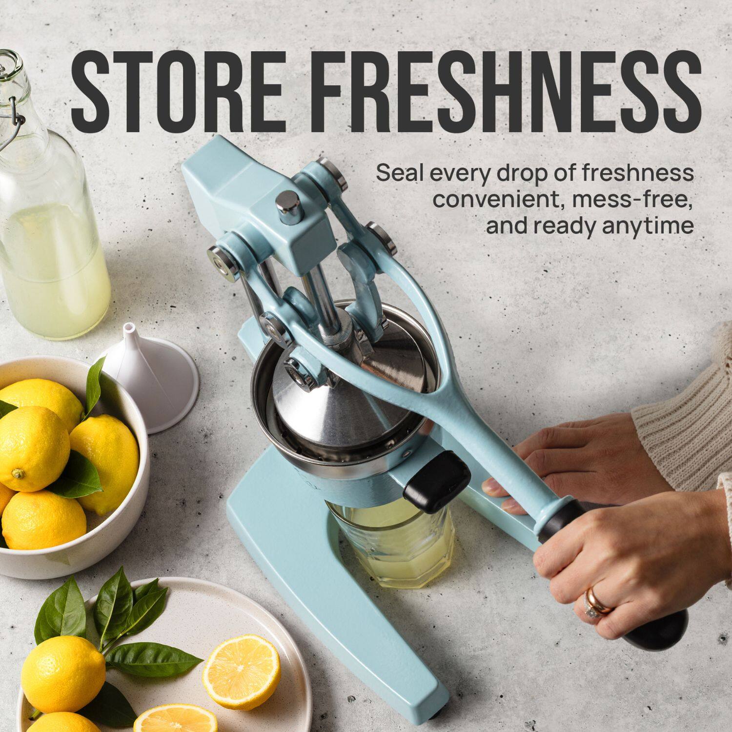 STORE FRESHNESS

Seal every drop of freshness convenient, mess-free, and ready anytime