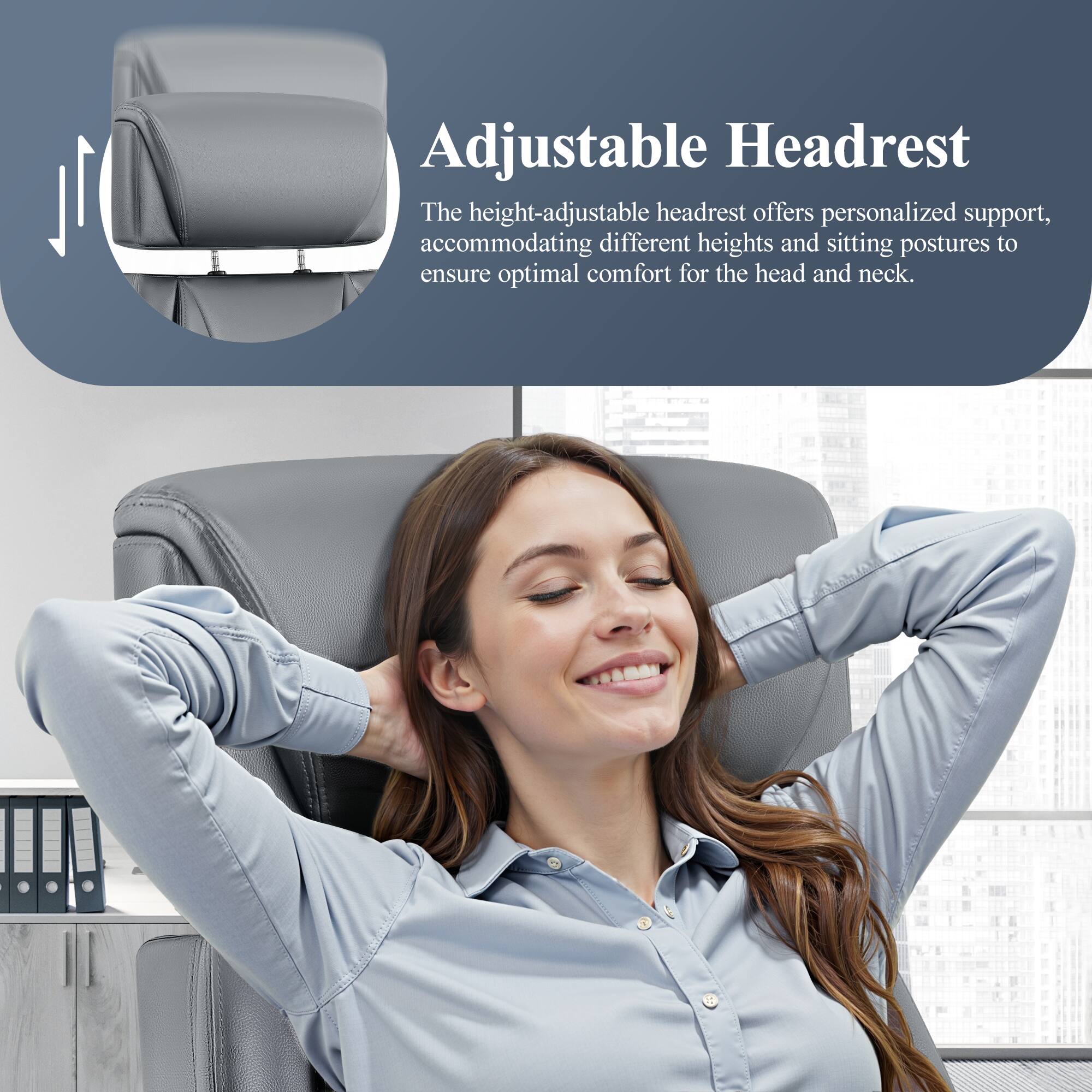 Adjustable Headrest

The height-adjustable headrest offers personalized support, accommodating different heights and sitting postures to ensure optimal comfort for the head and neck.
