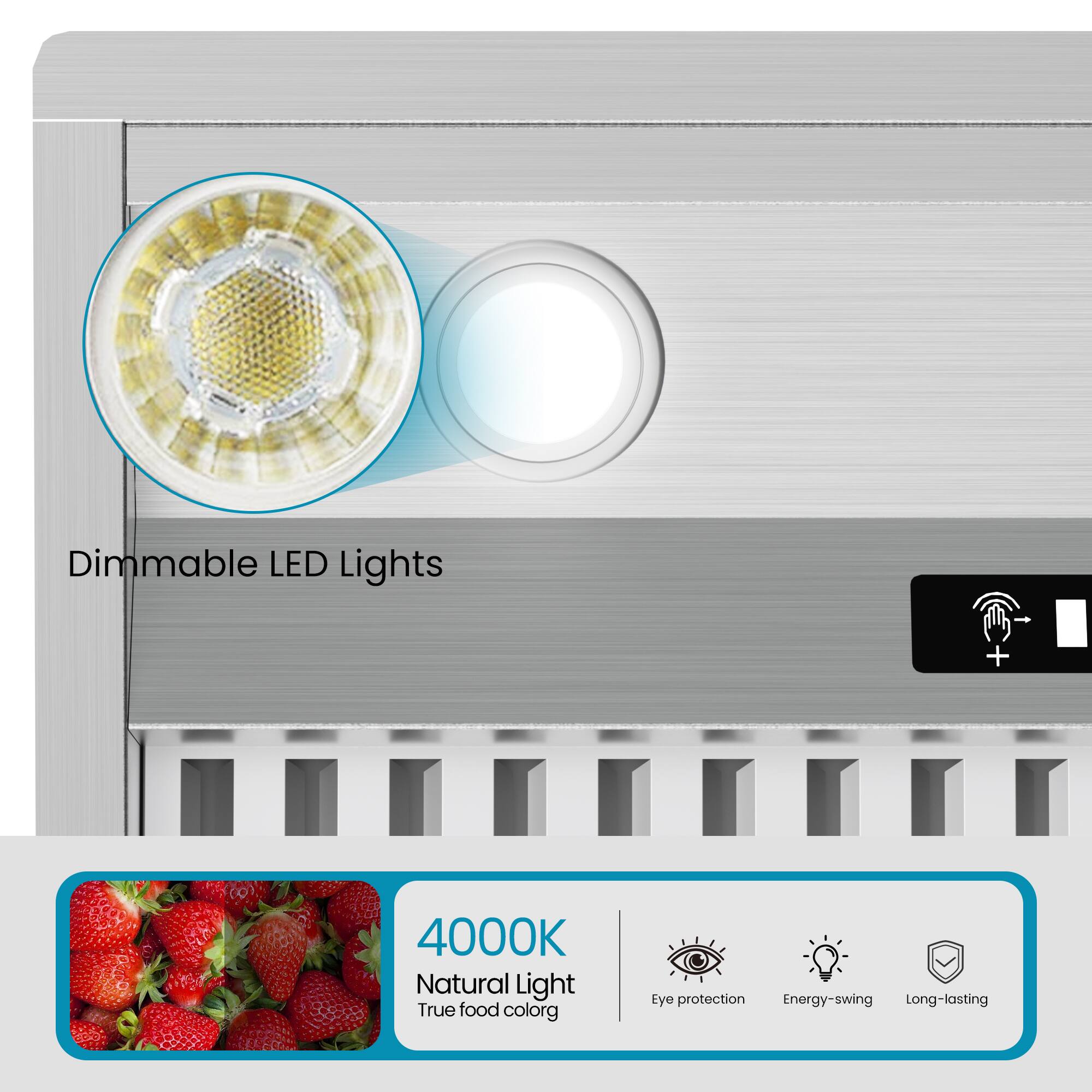 Dimmable LED Lights

4000K Natural Light
True food color

Eye protection
Energy-saving
Long-lasting
