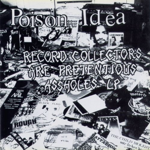 Record Collectors Are Pretentious Assholes [LP] [PA]