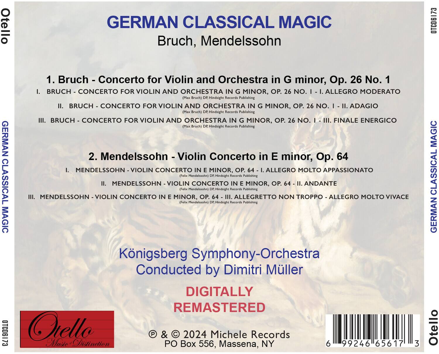 GERMAN CLASSICAL MAGIC  
Bruch, Mendelssohn  

1. Bruch - Concerto for Violin and Orchestra in G minor, Op. 26 No. 1  
   I. BRUCH - CONCERTO FOR VIOLIN AND ORCHESTRA IN G MINOR, OP. 26 NO. I - I. ALLEGRO MODERATO  
   II. BRUCH - CONCERTO FOR VIOLIN AND ORCHESTRA IN G MINOR, OP. 26 NO. I - II. ADAGIO  
   III. BRUCH - CONCERTO FOR VIOLIN AND ORCHESTRA IN G MINOR, OP. 26 NO. I - III. FINALE ENERGICO  

2. Mendelssohn - Violin Concerto in E minor, Op. 64  
   I. MENDELSSOHN - VIOLIN CONCERTO IN E MINOR, OP. 64 - I. ALLEGRO MOLTO APPASSIONATO  
   II. MENDELSSOHN - VIOLIN CONCERTO IN E MINOR, OP. 64 - II. ANDANTE  
   III. MENDELSSO