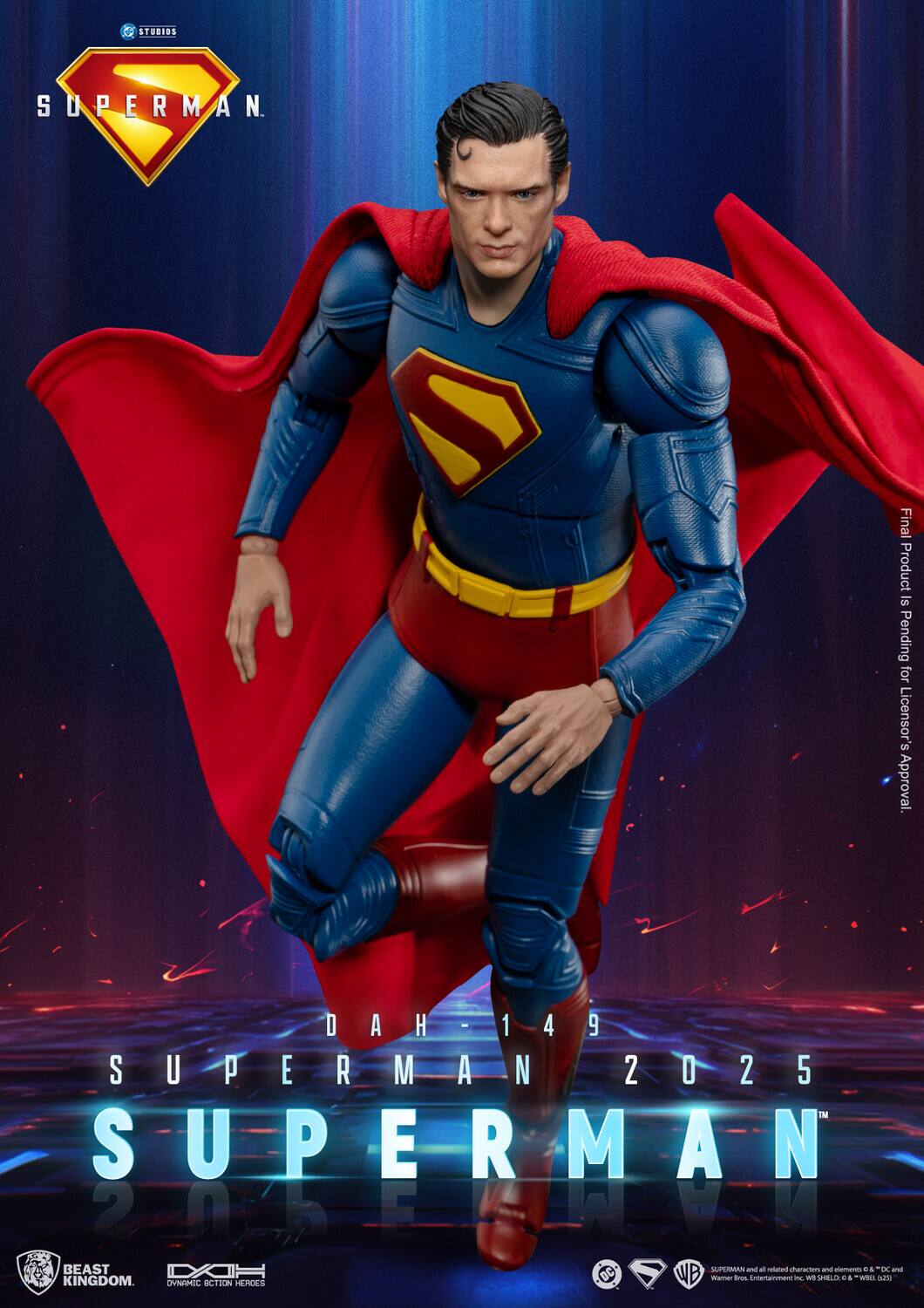 STUDIOS  
SUPERMAN.  
Final Product Is Pending for Licensor's Approval.  
DAH-149 SUPERMAN 2025™  
SUPERMAN 206FKWWW  
BEAST DXIH KIPERMAN  
and -  
ChrangeCtions -  
2-8  
are SOCORS Ening Kindement -  
WITH CHIELION 2 . .  
WILD BLUCK KINGDOM  
DYNAMIC ACTION