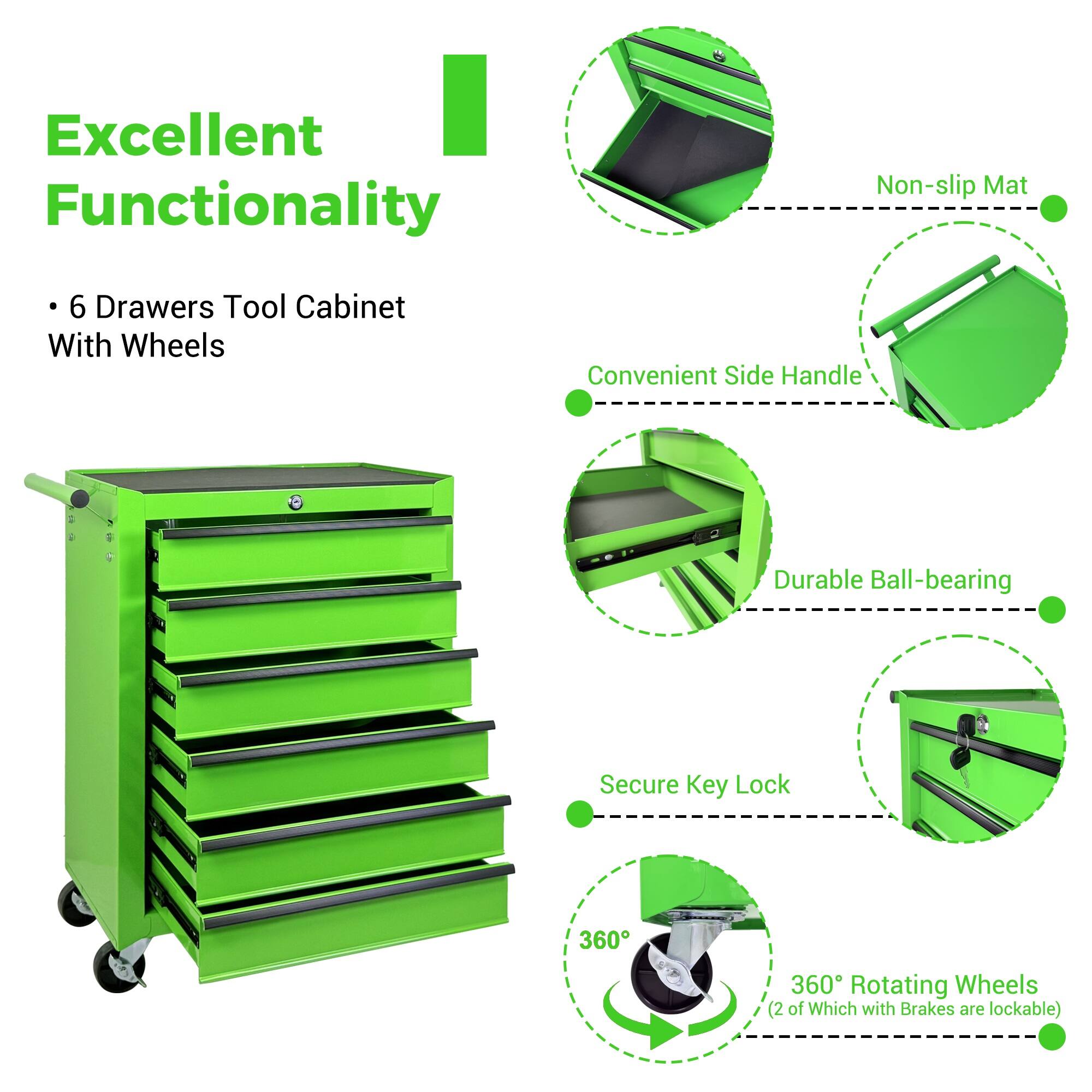 Excellent Functionality  
6 Drawers Tool Cabinet With Wheels  
Convenient Side Handle  
Durable Ball-bearing  
Secure Key Lock  
360° Rotating Wheels (2 of Which with Brakes are lockable)