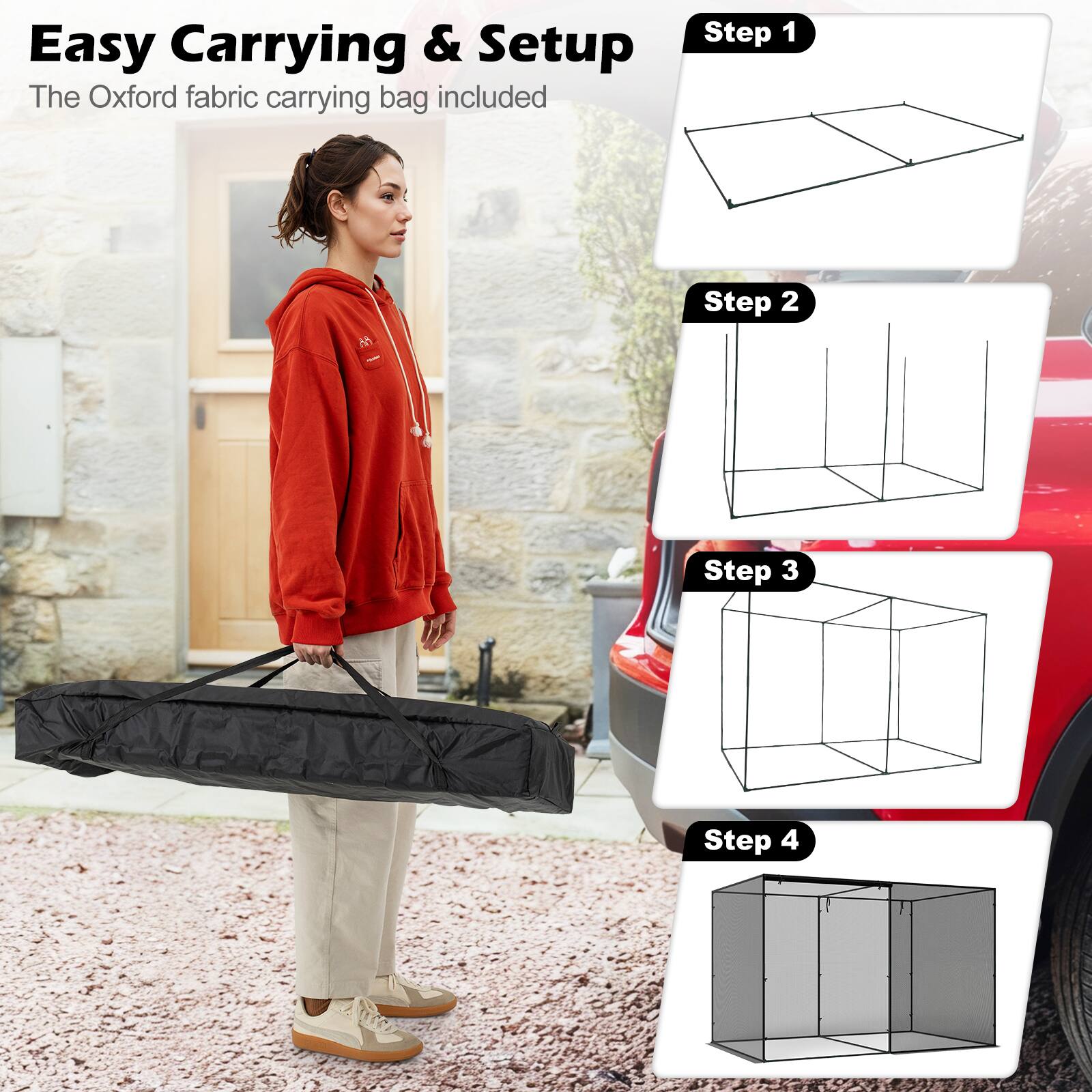 Easy Carrying & Setup  
The Oxford fabric carrying bag included  

Step 1  
Step 2  
Step 3  
Step 4