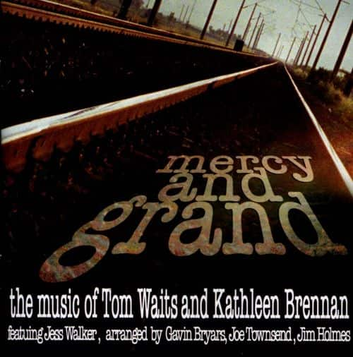 Best Buy: Mercy and Grand: The Music of Tom Waits & Kathleen Brennan [CD]