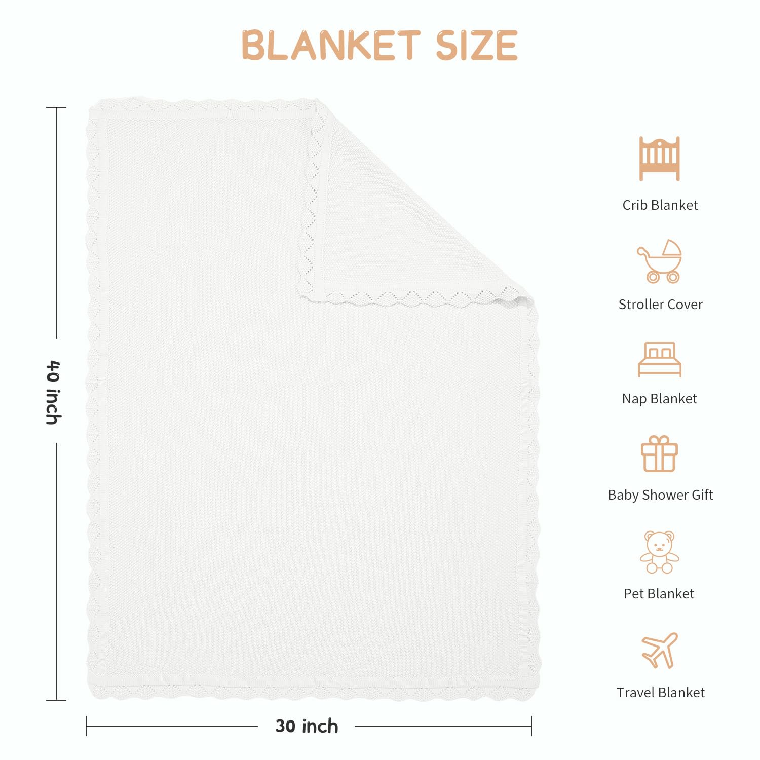 BLANKET SIZE

Crib Blanket  
Stroller Cover  
Nap Blanket  
Baby Shower Gift  
Pet Blanket  
Travel Blanket  

40 inch  
30 inch