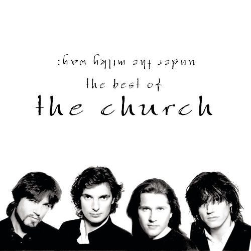  Under the Milky Way: The Best of the Church [CD]
