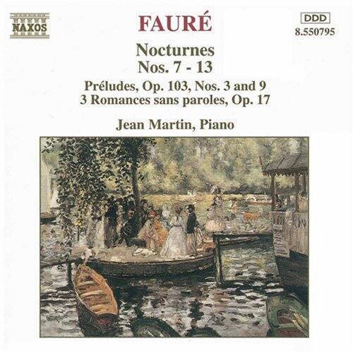 FAURÉ  
Nocturnes Nos. 7 - 13  
Préludes, Op. 103, Nos. 3 and 9  
3 Romances sans paroles, Op. 17  

Jean Martin, Piano  

NAXOS  
8.550795  
DDD