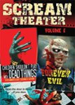 Front Standard. Scream Theater Double Feature, Vol. 6: Children Shouldn't Play With Dead Things/Forever Evil [DVD].