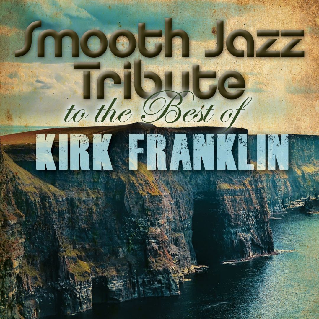 Best Buy: Smooth Jazz Tribute to the Best of Kirk Franklin [CD]