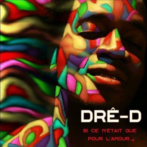 Dre-D - Si Ce N'etait Que Pour L'amour  - COMPACT DISCS