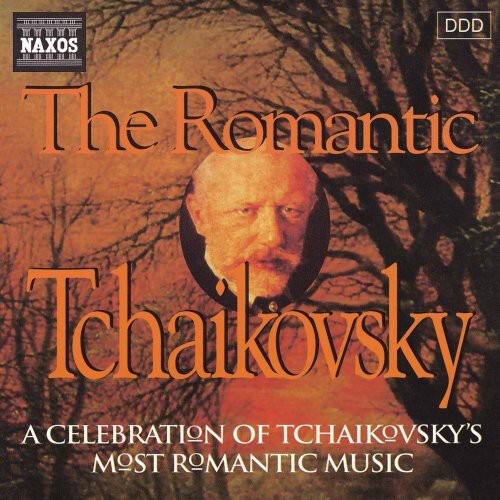 The Romantic Tchaikovsky  
A Celebration of Tchaikovsky's Most Romantic Music  

NAXOS  
DDD