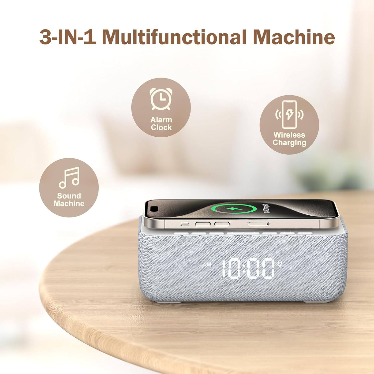 3-IN-1 Multifunctional Machine

- Alarm Clock
- Wireless Charging
- Sound Machine

AM 10:00