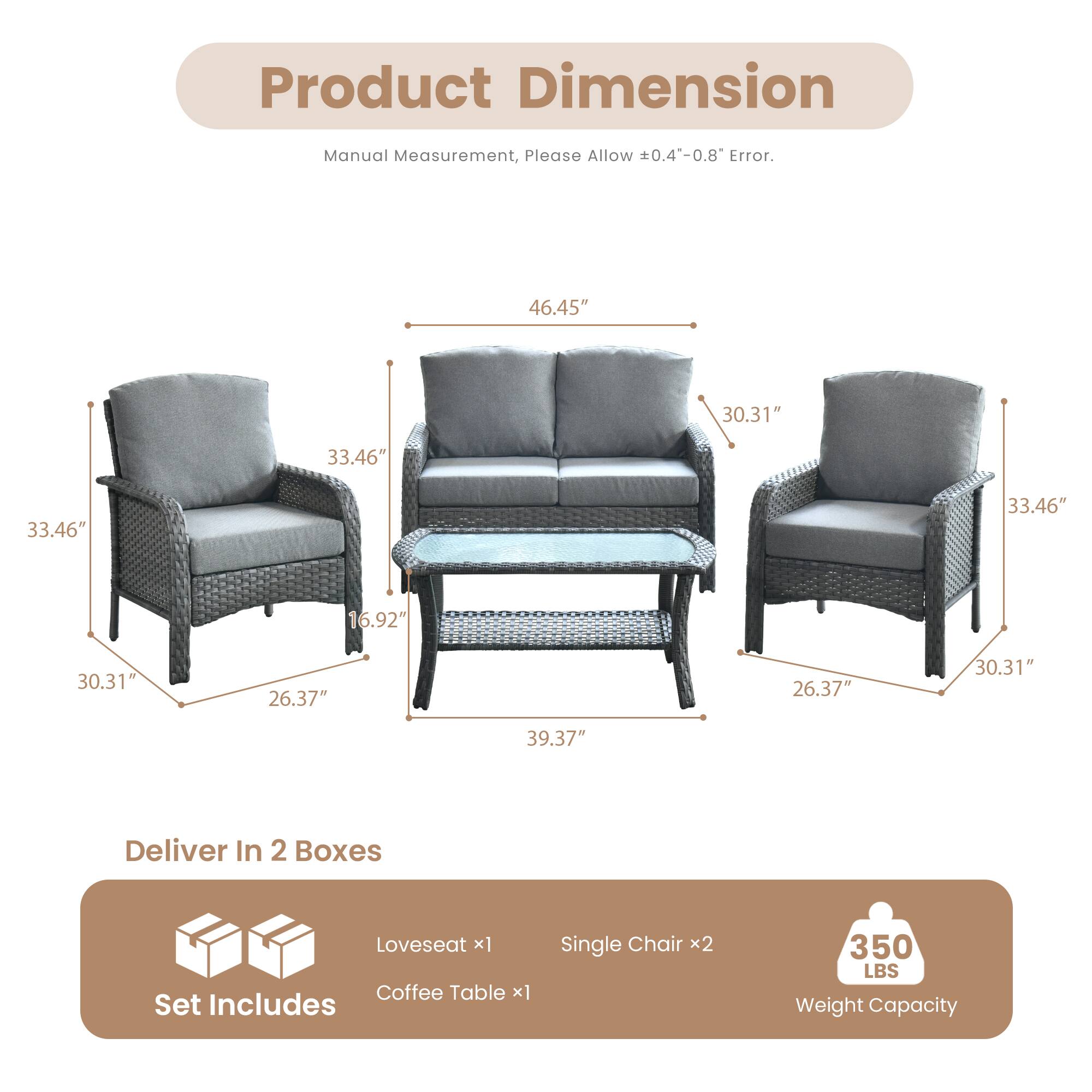 **Product Dimension**

Manual Measurement, Please Allow ±0.4"-0.8" Error.

- 46.45"
- 30.31"
- 33.46"
- 33.46"
- 33.46"
- 16.92"
- 30.31"
- 26.37"
- 26.37"
- 30.31"
- 39.37"

**Deliver In 2 Boxes**

**Set Includes**

- Loveseat x1
- Coffee Table x1
- Single Chair x2

**Weight Capacity**

350 LBS