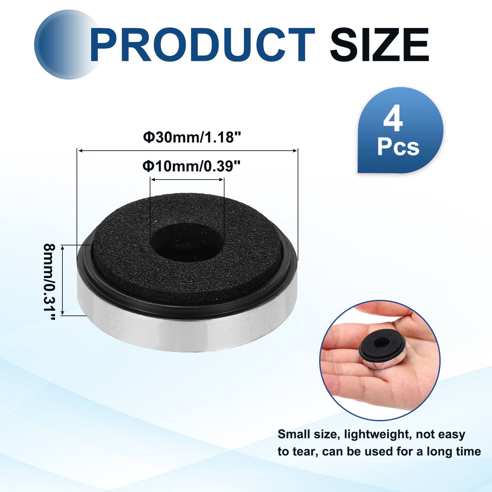 PRODUCT SIZE  
30mm/1.18"  
10mm/0.39"  
8mm/0.31"  
4 Pcs  

Small size, lightweight, not easy to tear, can be used for a long time