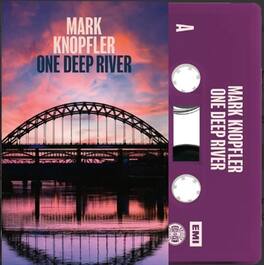 Mark Knopfler - One Deep River - CASSETTES