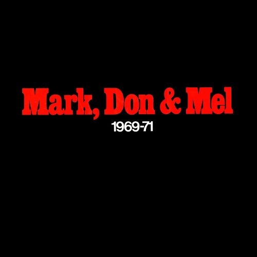  Mark, Don &amp; Mel: 1969-71 [CD]