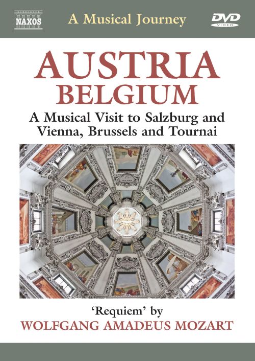 Austria & Belgium: A Musical Visit to Salzburg, Vienna, Brussels and Tournai [DVD]
